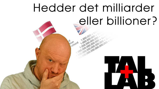 Hedder det milliarder eller billioner?